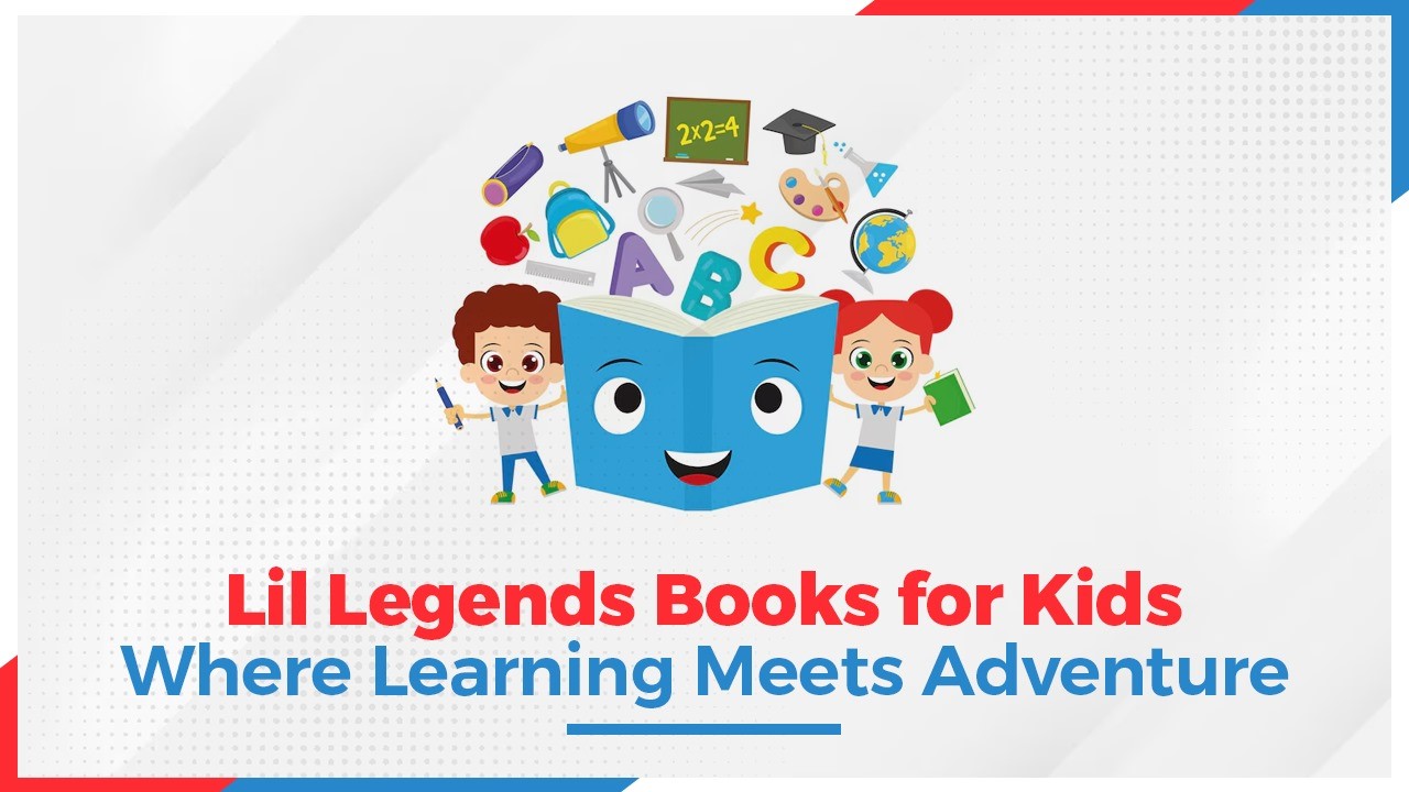 Lil Legends Books for Kids Where Learning Meets Adventure.jpg